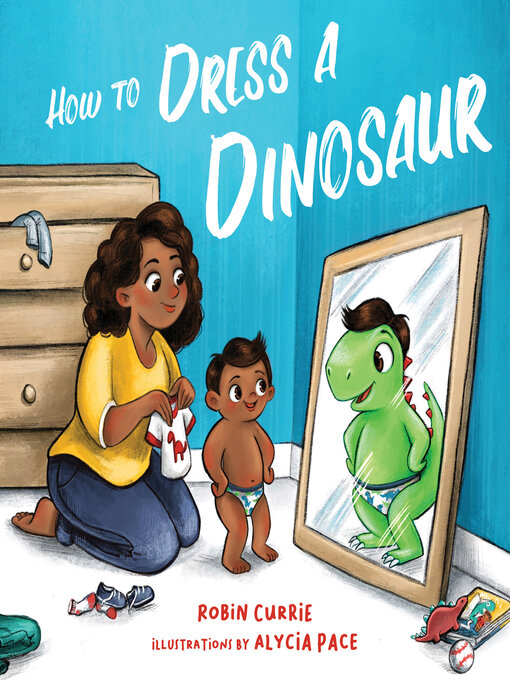 Title details for How to Dress a Dinosaur by Alycia Pace - Available